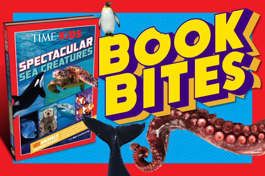 Graphic of the cover of the TIME for Kids: Spectacular Sea Creatures beside yellow “BOOK BITES” text, with ocean animals like a sea turtle, shark, orca, penguin, and octopus.