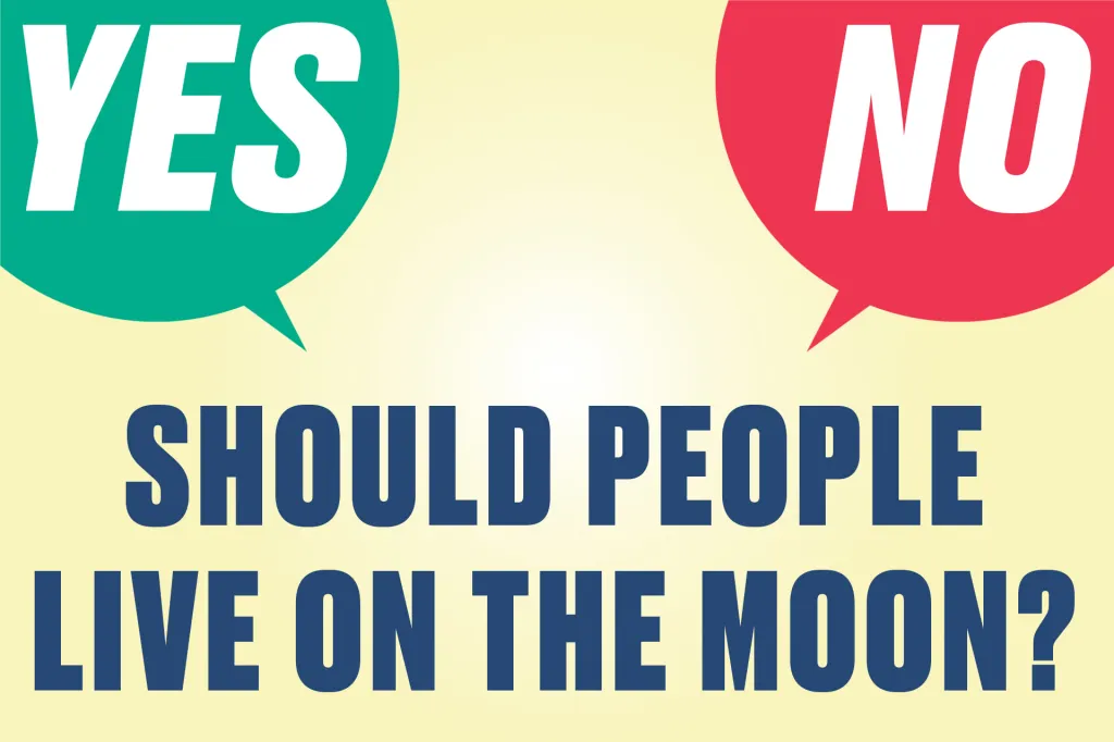 Graphic with large text that asks, “Should people live on the moon?” with “YES” and “NO” speech bubbles.