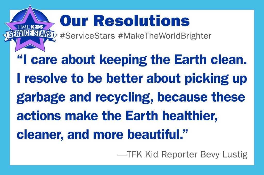 A graphic titled, "Our Resolutions" with a blue and purple star in the top left corner: "I care about keeping the Earth clean. I resolve to be better about picking up garbage and recycling, because these actions make the Earth healthier, cleaner, and more beautiful." TFK Kid Reporter Bevy Lustig